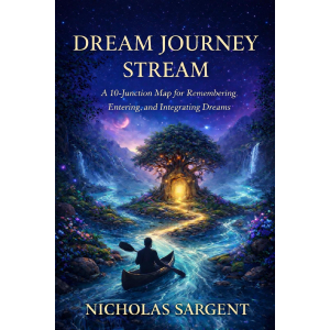 Dream Journey Stream: A 10-Junction Map for Remembering, Entering, and Integrating Dreams