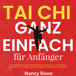 Tai Chi ganz einfach für Anfänger