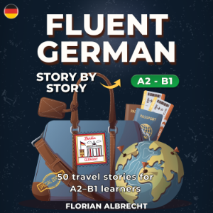 Fluent German, Story by Story