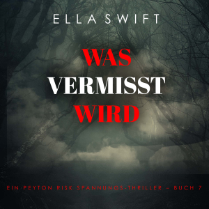 Was vermisst wird (Ein Peyton Risk Spannungs-Thriller – Buch 7)-logo