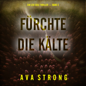 Fürchte die Kälte (Ein Lexi Cole Thriller — Band 3)-logo