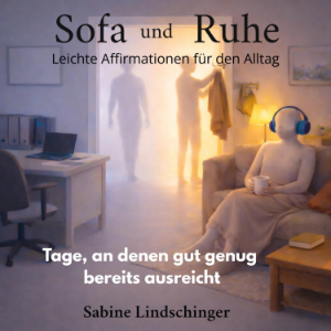 Sofa und Ruhe – Leichte Affirmationen für den Alltag