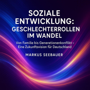 Soziale Entwicklung: Geschlechterrollen im Wandel