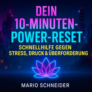 Dein 10-Minuten-Power-Reset