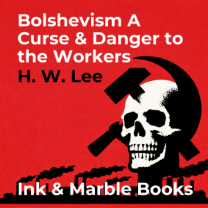 Bolshevism A Curse & Danger to the Workers