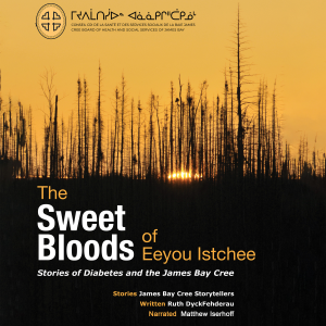 The Sweet Bloods of Eeyou Istchee
