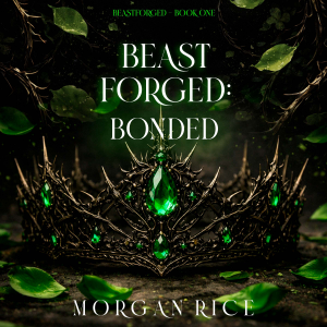 Beastforged: Bonded (Beastforged Series—Book One)