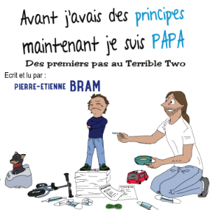 Avant j'avais des principes maintenant je suis papa