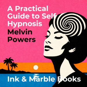 A Practical Guide to Self Hypnosis