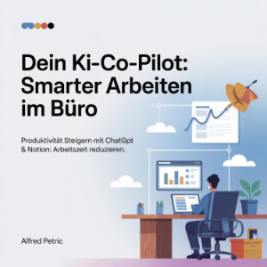 Dein KI-Co-Pilot - Smarter arbeiten im Büro