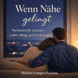 Wenn Nähe gelingt