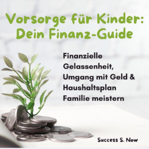 Vorsorge für Kinder - Dein Finanz-Guide