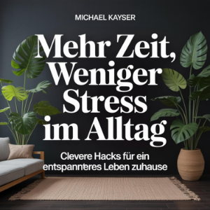 Mehr Zeit, weniger Stress im Alltag