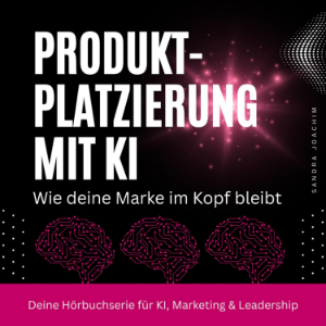 Produktplatzierung mit KI – der Markenbooster