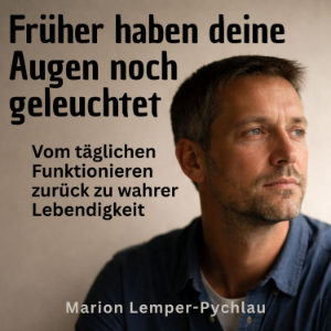 Früher haben deine Augen noch geleuchtet