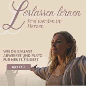 Loslassen lernen – Frei werden im Herzen