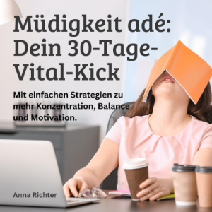 Müdigkeit adé - Dein 30-Tage-Vital-Kick