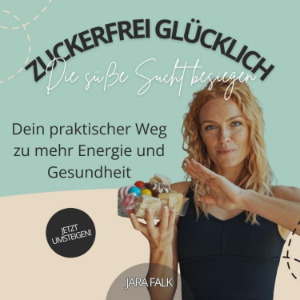 Zuckerfrei glücklich – Die süße Sucht besiegen