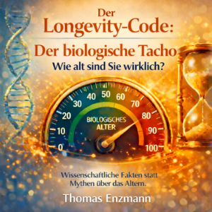 Der Longevity-Code: Der biologische Tacho - Wie alt sind Sie wirklich?