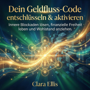Dein Geldfluss-Code entschlüsseln & aktivieren