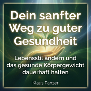 Dein sanfter Weg zu guter Gesundheit