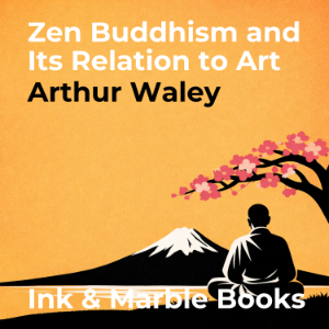 Zen Buddhism and Its Relation to Art