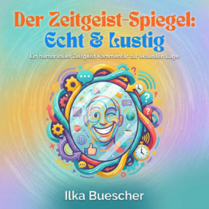 Der Zeitgeist-Spiegel: Echt & Lustig
