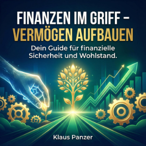 Finanzen im Griff – Vermögen aufbauen