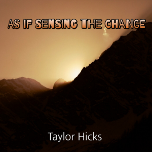 As if Sensing the Change