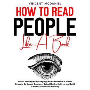 How to Read People like a Book: Master Reading Body Language and Subconscious Human Behavior to Decode Emotions, Detect Hidden Motives, and Build Authentic Connection Instantly-logo