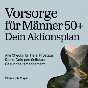 Vorsorge für Männer 50+ - Dein Aktionsplan