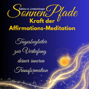 SonnenPfade Kraft der Affirmations - Meditation