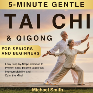 5-Minute Gentle Tai Chi & Qigong for Seniors and Beginners