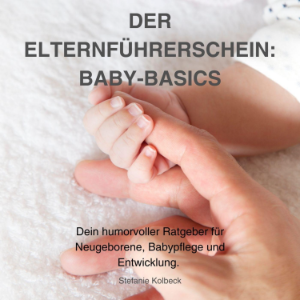Der Elternführerschein - Baby-Basics