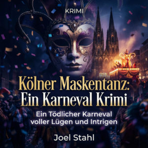 Kölner Maskentanz: Ein Karneval Krimi