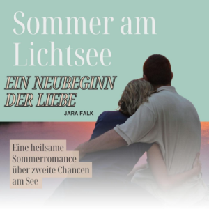 Sommer am Lichtsee – ein Neubeginn der Liebe