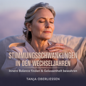 Stimmungsschwankungen in den Wechseljahren