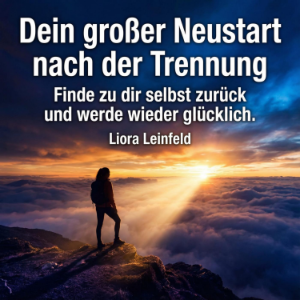 Dein großer Neustart nach der Trennung