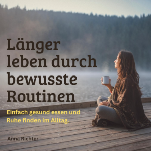 Länger leben durch bewusste Routinen