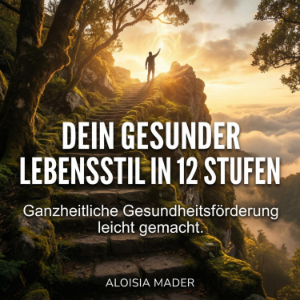 Dein gesunder Lebensstil in 12 Stufen