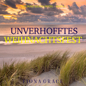 Unverhofftes Weihnachtsfest (Das Dune Island Hotel – Band 4)