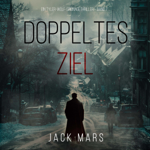 Doppeltes Ziel (Ein Tyler-Wolf-Spionagethriller – Band 7)