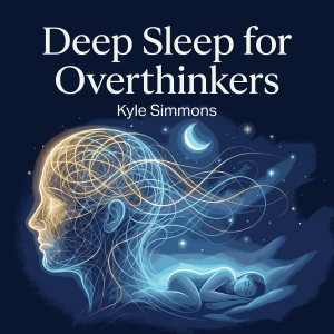 Deep Sleep for Overthinkers