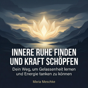 Innere Ruhe finden und Kraft schöpfen