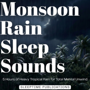 Monsoon Rain Sleep Sounds