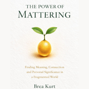 The Power Of Mattering