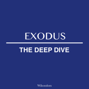 The Bible Deep Dive: Exodus