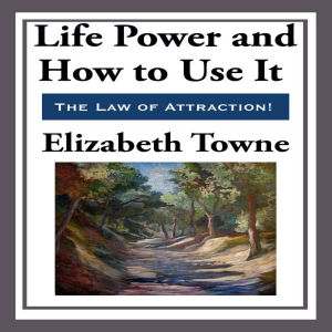 Life Power and How to Use It