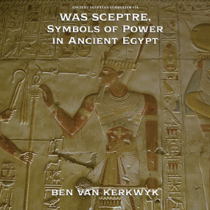 Was Sceptre, Symbols of Power in Ancient Egypt