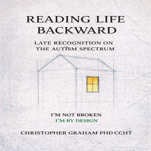 READING LIFE BACKWARD: LATE RECOGNITION ON THE AUTISM SPECTRUM